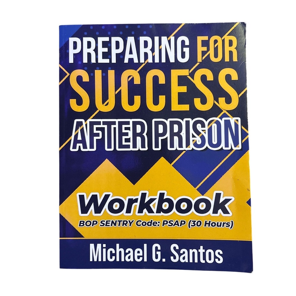 NEW Preparing for Success After Prison Workbook Michael G. Santos BOP